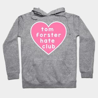 Tom Forster Hate Club Hoodie